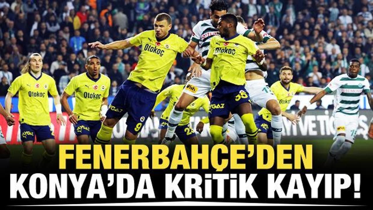 Fenerbahçe’den Konya’da kritik kayıp!