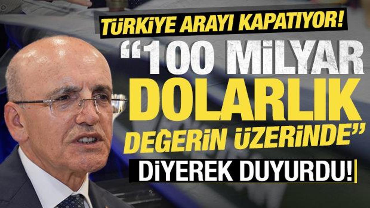 Bakan Şimşek “Yüz milyar dolar değerin üzerinde” diyerek duyurdu! Türkiye arayı kapatıyor