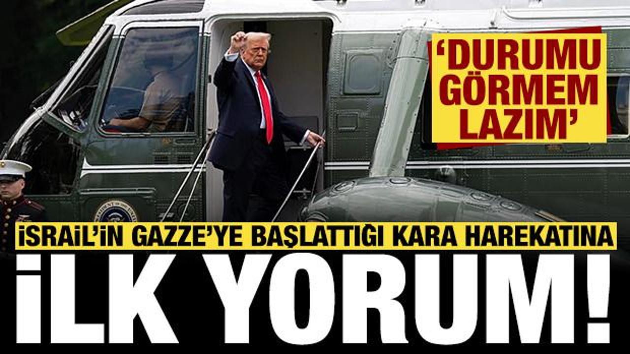 Trump’tan İsrail’in Gazze’ye başlattığı kara harekatı için ilk yorum