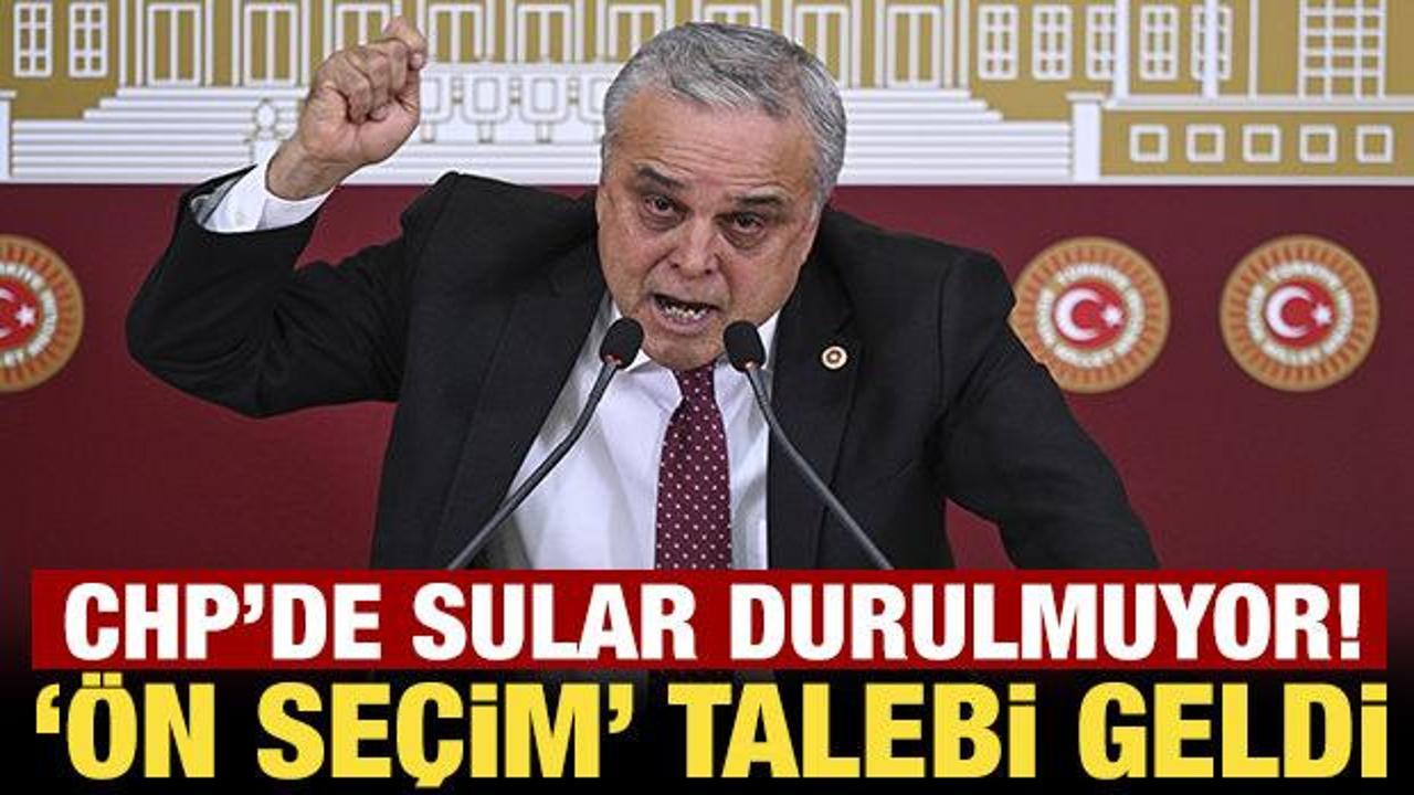 CHP’de sular durulmuyor! ‘Ön seçim” talebi geldi