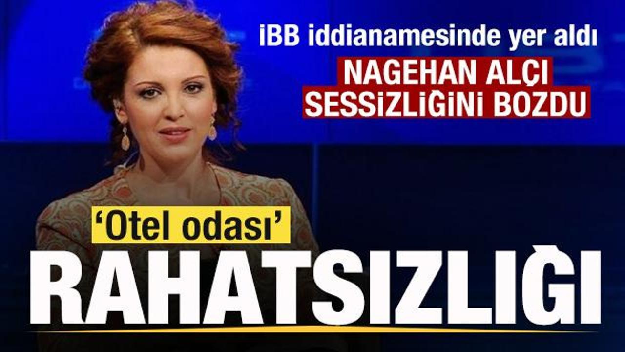 İBB iddianamesinde yer aldı! Nagehan Alçı sessizliğini bozdu! ‘Otel odası’ rahatsızlığı