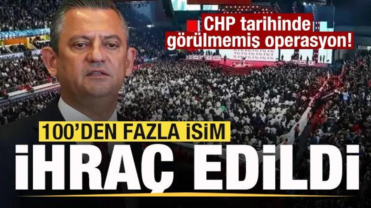 CHP tarihinde görülmemiş operasyon! 100’den fazla ihraç
