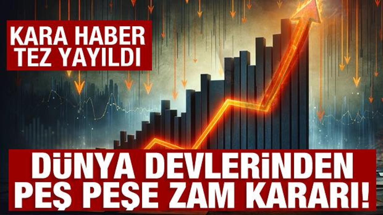 Kara haber tez yayıldı: Dünya devlerinden peş peşe zam kararı: Yüzde 100 zam var