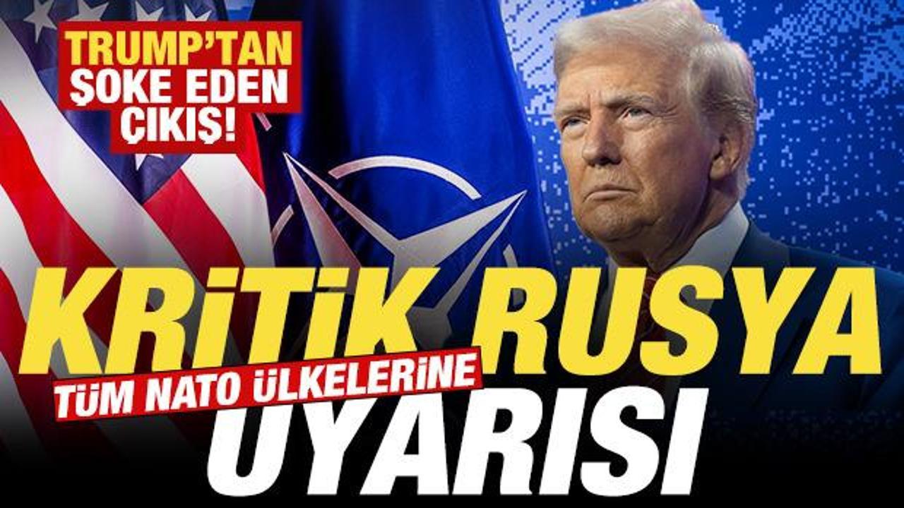 Son dakika: Trump’tan şoke eden çıkış! Tüm NATO ülkelerine kritik Rusya uyarısı