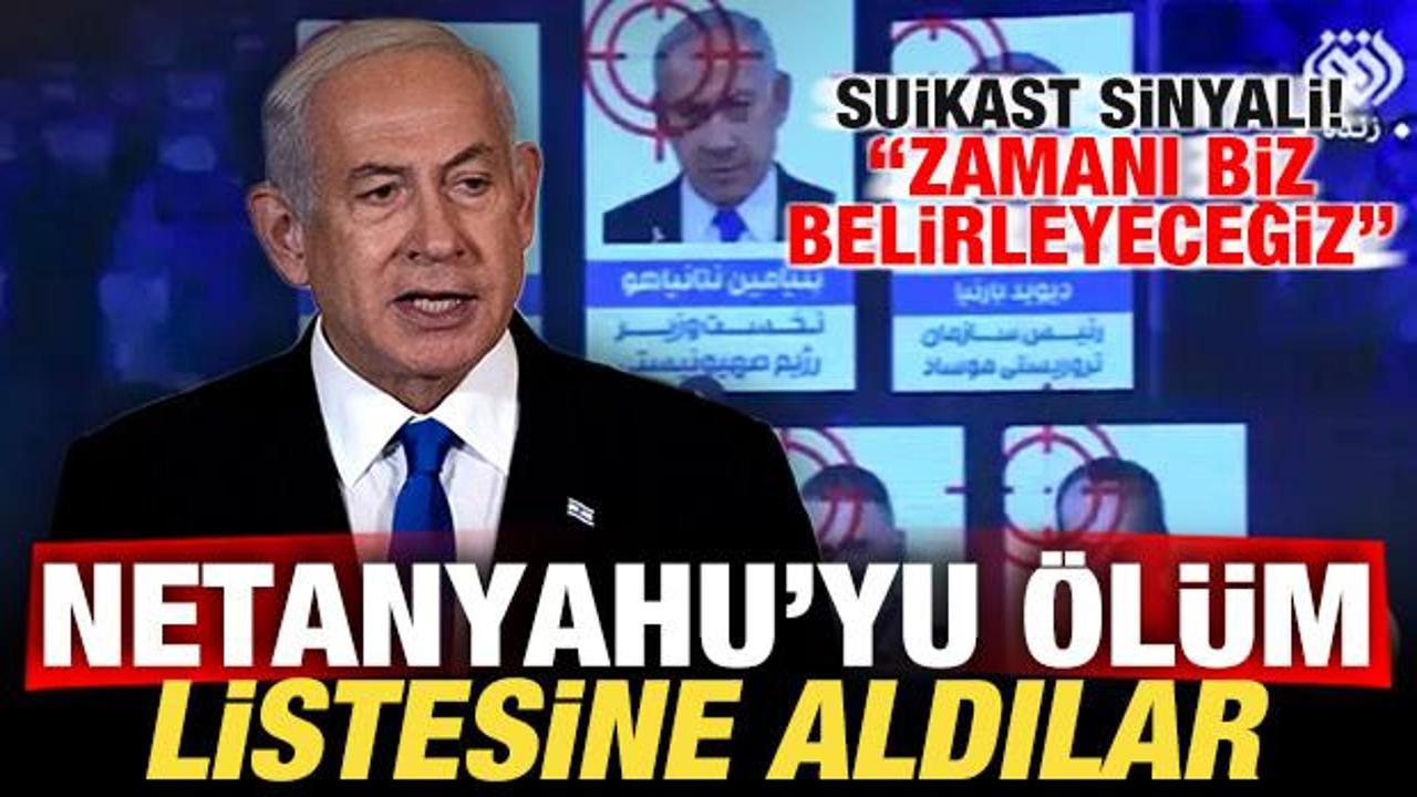 Netanyahu’yu ölüm listesine aldılar! Suikast sinyali: Zamanını biz belirleyeceğiz