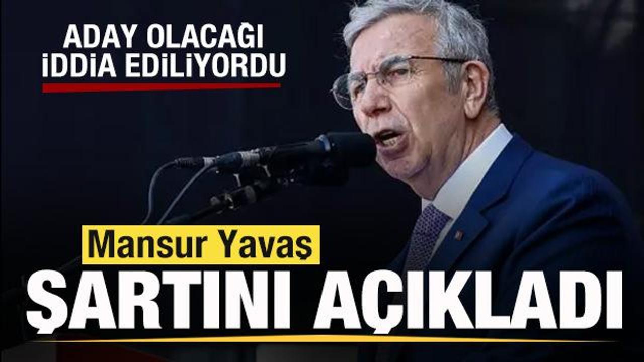 Aday olacağı iddiası gündem oldu! Mansur Yavaş şartını açıkladı