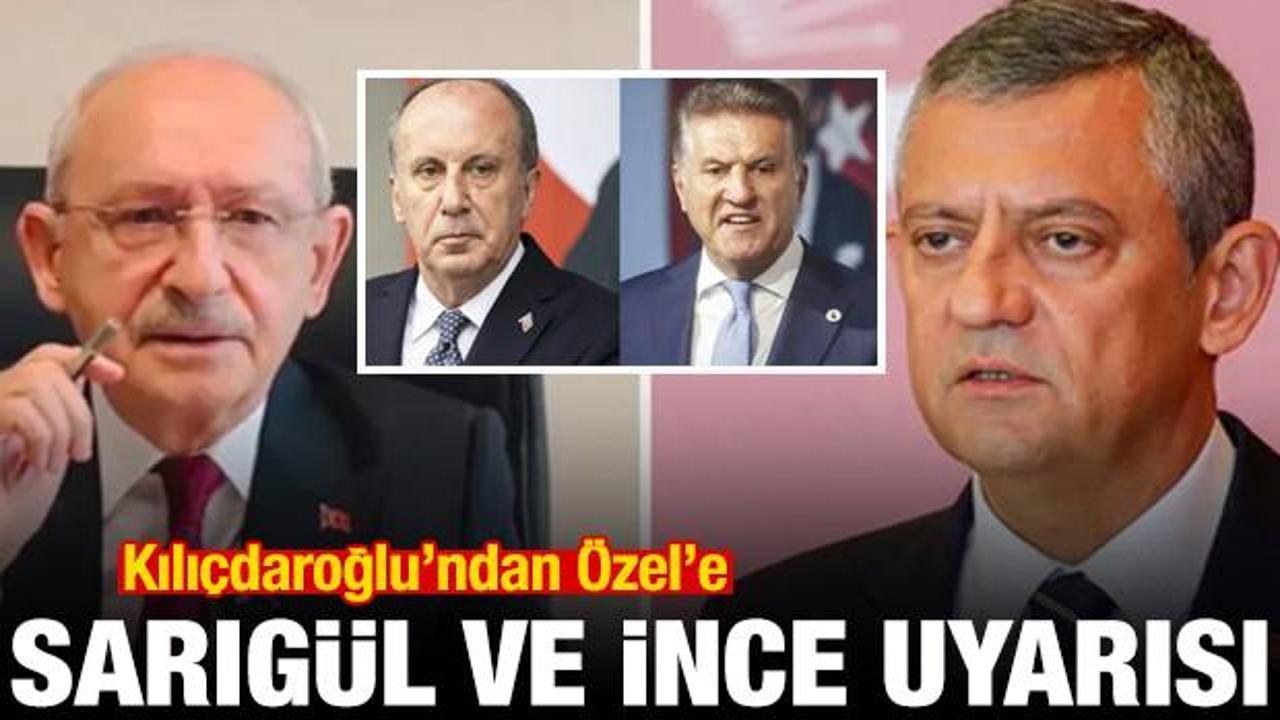 Kılıçdaroğlu’ndan Özel’e Sarıgül ve İnce uyarısı