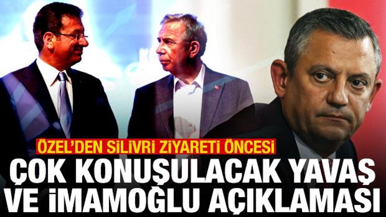 Özel, Silivri’ye gidecek! İmamoğlu ve Yavaş açıklaması