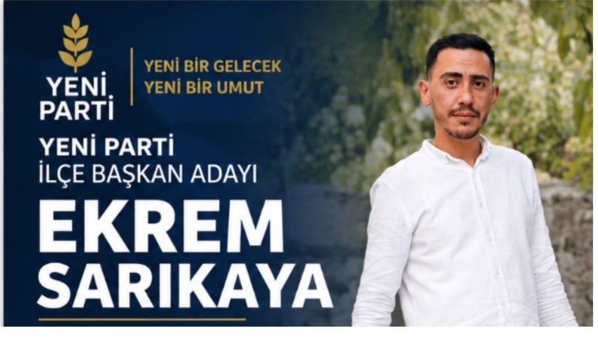 Kayseri Bünyan’da YENİ Parti İçin Yeni Dönem: Ekrem Sarıkaya İlçe Başkanlığına Aday