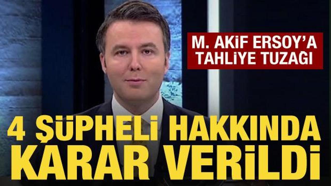 Mehmet Akif Ersoy’a tahliye tuzağı: 4 şüpheli hakkında yeni gelişme
