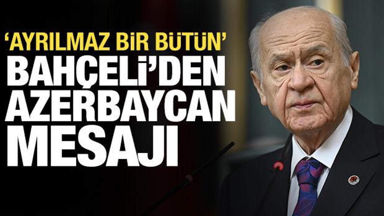 Bahçeli’den Azerbaycan mesajı: İki ülke birbirinden ayrılmaz