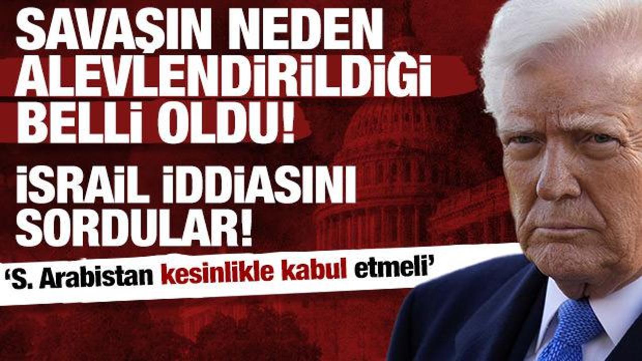 Savaşın neden alevlendirildiği belli oldu: Trump’a İsrail iddiasını sordular!